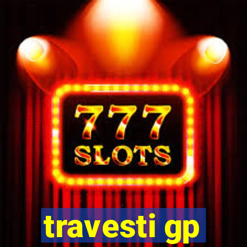 travesti gp